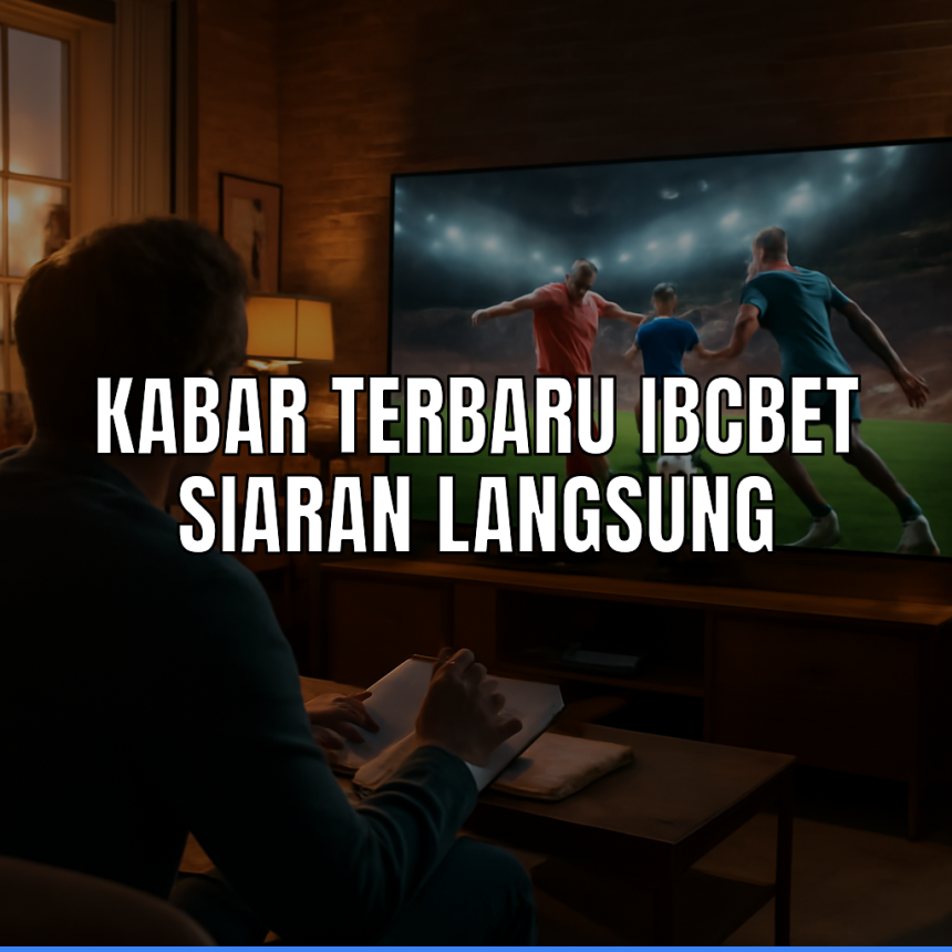 Ibcbet siaran langsung sepak bola