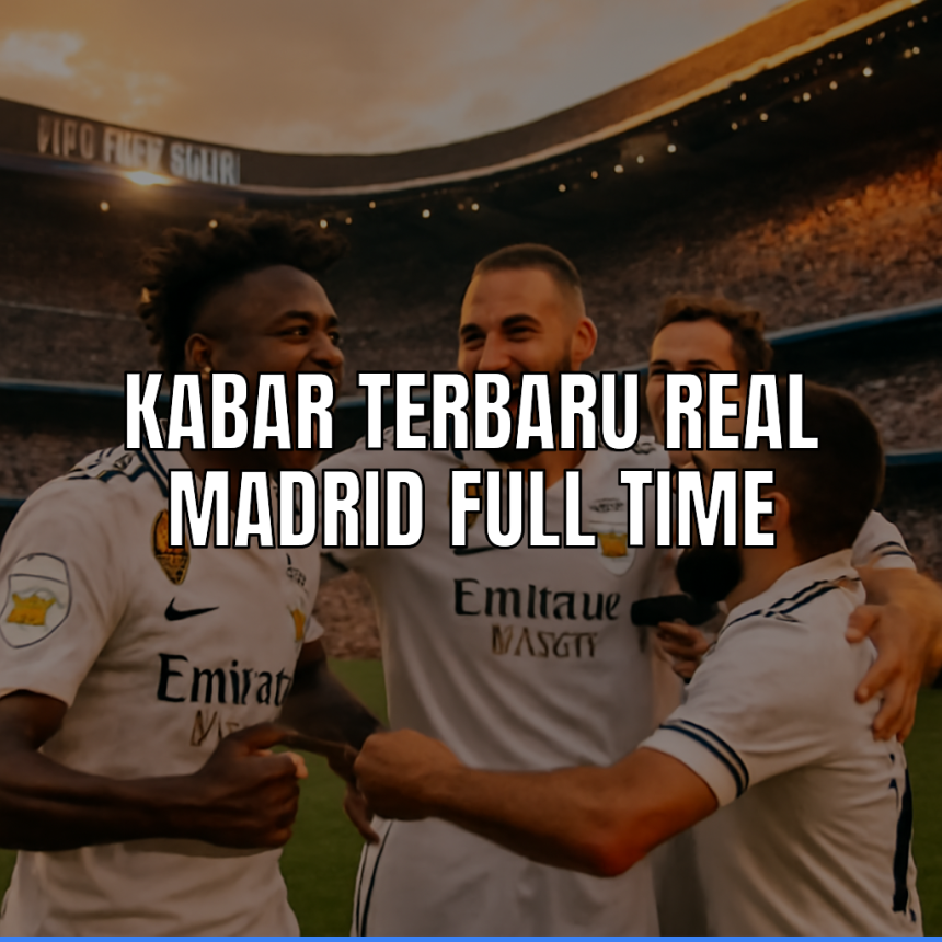 kabar terbaru real madrid