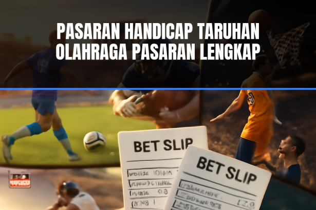 Ilustrasi pasaran handicap dalam taruhan olahraga.